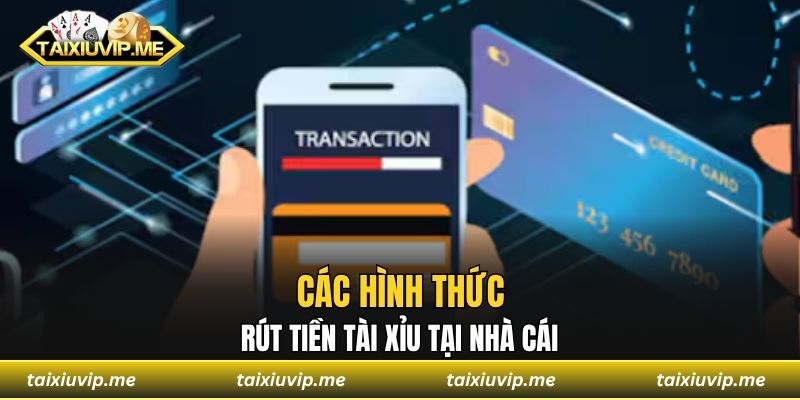 Tài Xỉu Rút Tiền Nhanh - An Toàn, Thanh Toán Siêu Tốc Các hình thức rút tiền tài xỉu tại nhà cái