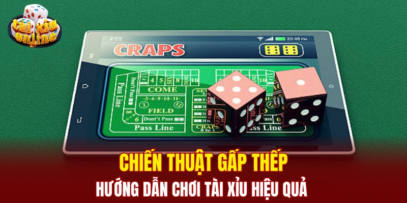 Tìm hiểu hướng dẫn chơi tài xỉu hiệu quả cho người mới Chiến thuật gấp thếp - Hướng dẫn chơi tài xỉu hiệu quả