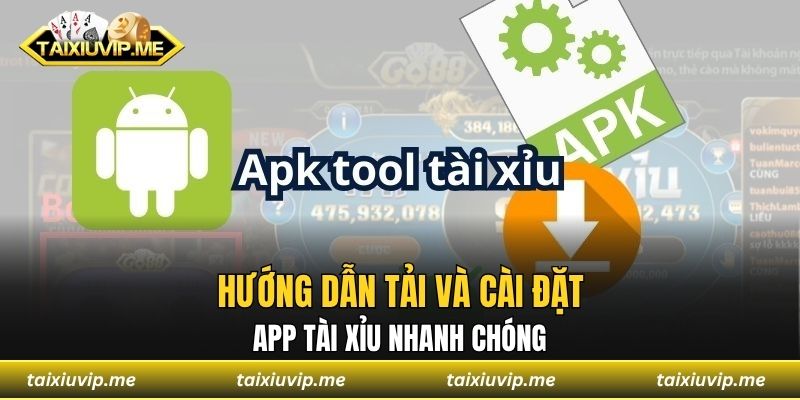 Tải tài xỉu APK dễ dàng, chơi mượt mọi thiết bị Hướng dẫn tải và cài đặt app tài xỉu nhanh chóng