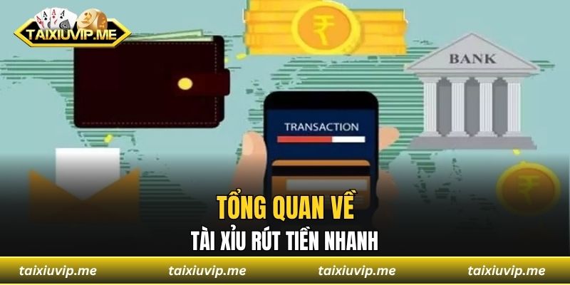 Tài Xỉu Rút Tiền Nhanh - An Toàn, Thanh Toán Siêu Tốc Tổng quan về tài xỉu rút tiền nhanh
